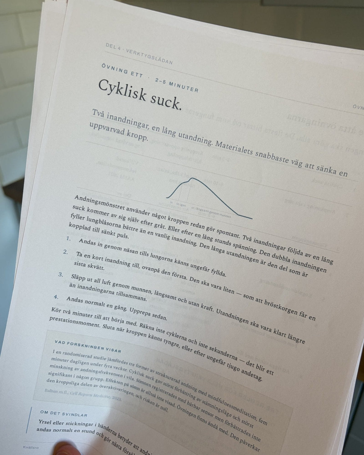 Övning ett, cyklisk suck. Två till fem minuter, med tidsgång utsatt.